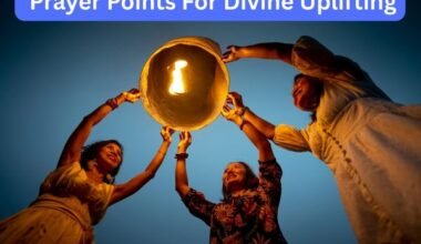 Prayer Points For Divine Uplifting