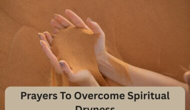 Prayers To Overcome Spiritual Dryness